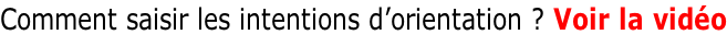 Comment saisir les intentions d’orientation ? Voir la vidéo